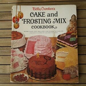 Betty Crockers Cake and Frosting Mix Cookbook 1st